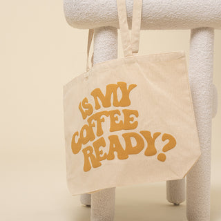 Is My Coffee Ready Tote